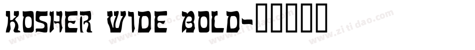 Kosher Wide Bold字体转换